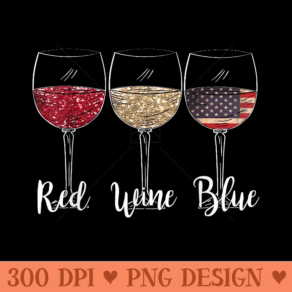 Red Wine Blue Wine Glasses USA Flag 4th of July Patriotic - High Resolution PNG download - Enhance Your Apparel