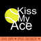 Funny Tennis Kiss My Ace - Transparent PNG download - Enhance Your Apparel