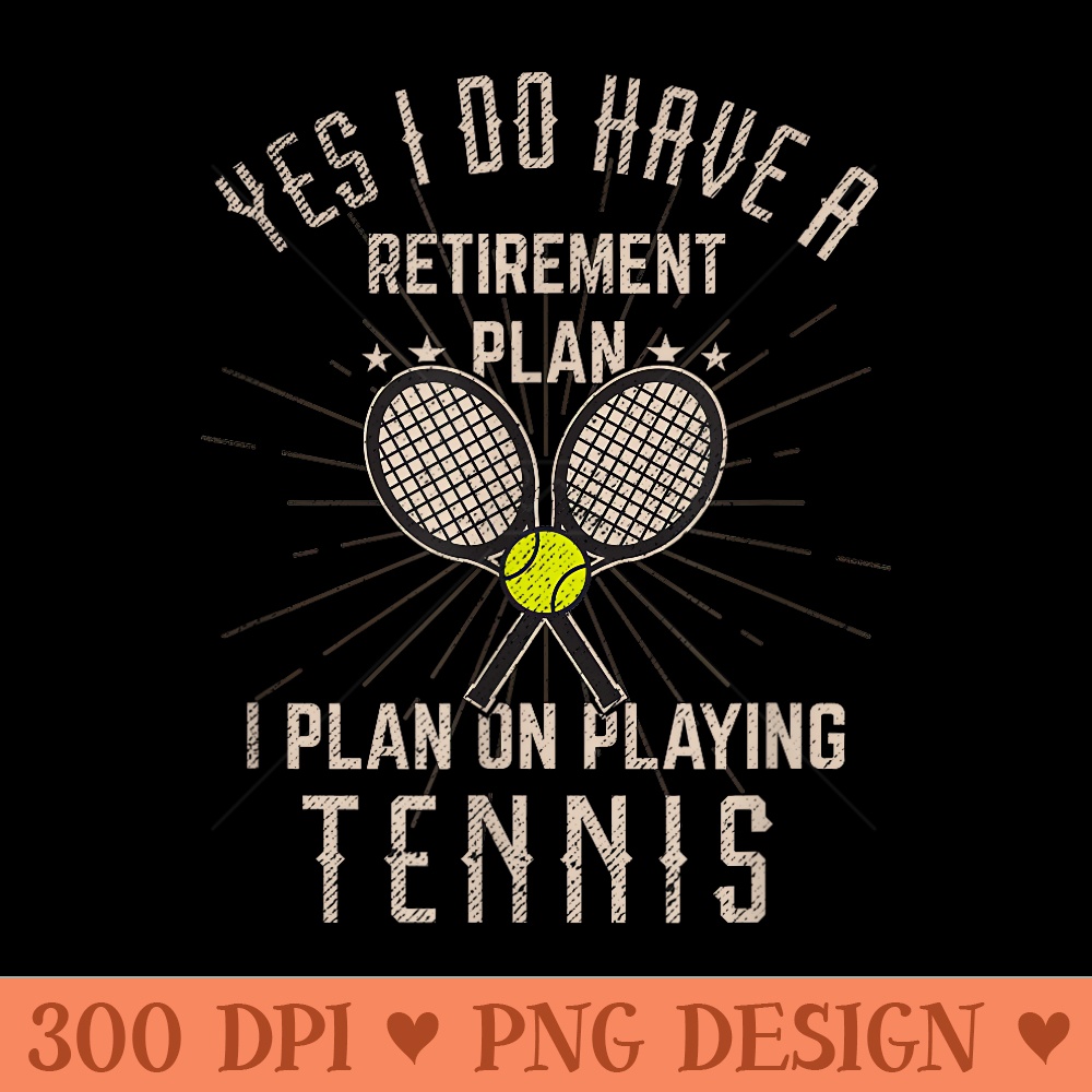 Retired Tennis Player Funny Retirement - PNG Clipart - Quick And Seamless Download Process