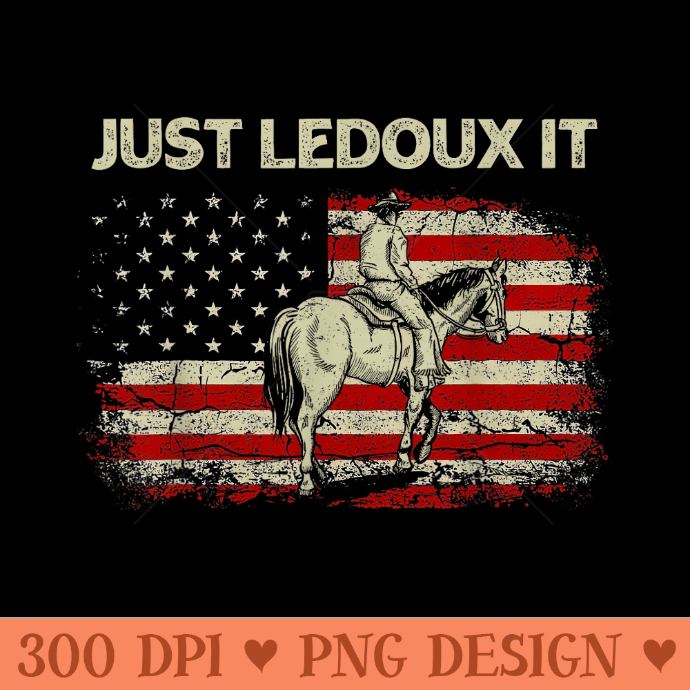 Just Ledoux It Cowboy Whiskey Wine Lover Vintage USA Flag - PNG design downloads - Bold & Eye Catching