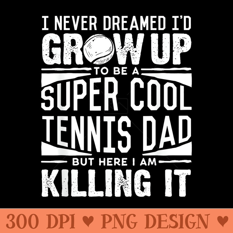 Tennis Dad Men Tennis Lover Fathers Day Tennis - Transparent PNG Clipart - Unique And Exclusive Designs