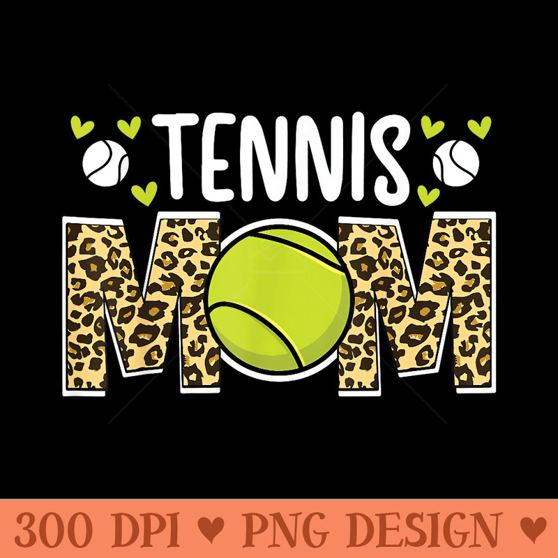 Tennis Mom Of A Tennis Player Mama Leopard Tennis Mother - PNG design assets - Versatile And Customizable Designs