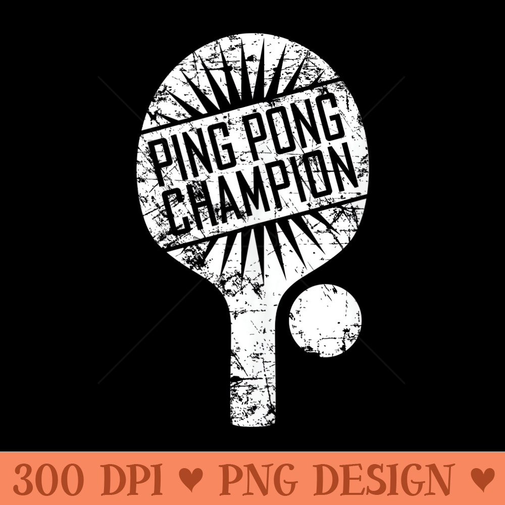 Ping Pong Champion Funny Cute Table Tennis - High Resolution PNG image download - Lifetime Access To Purchased Files