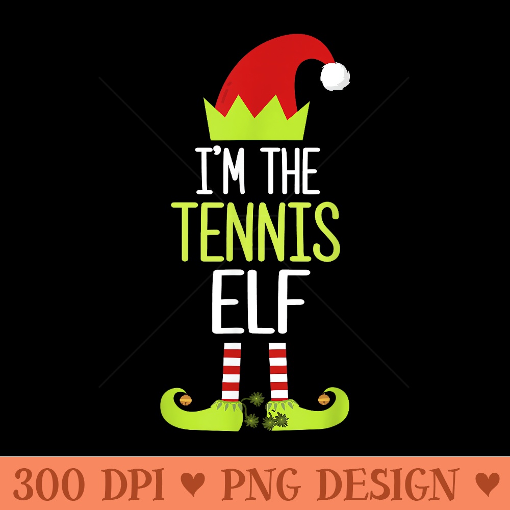 Im The Tennis Elf Christmas Family Elf - PNG design downloads - Perfect for Creative Projects