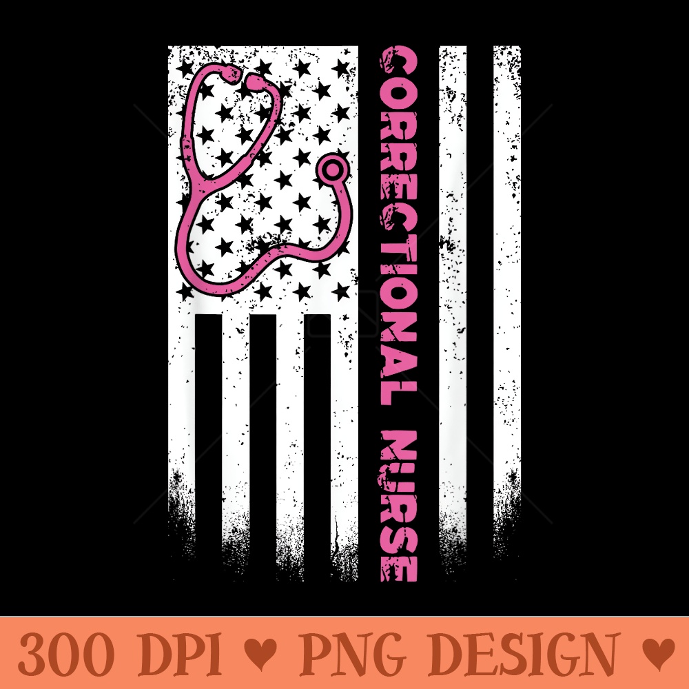 Correctional Nurse American flag US Stethoscope RN Patriotic - PNG download for graphic design - Perfect for Sublimation Art