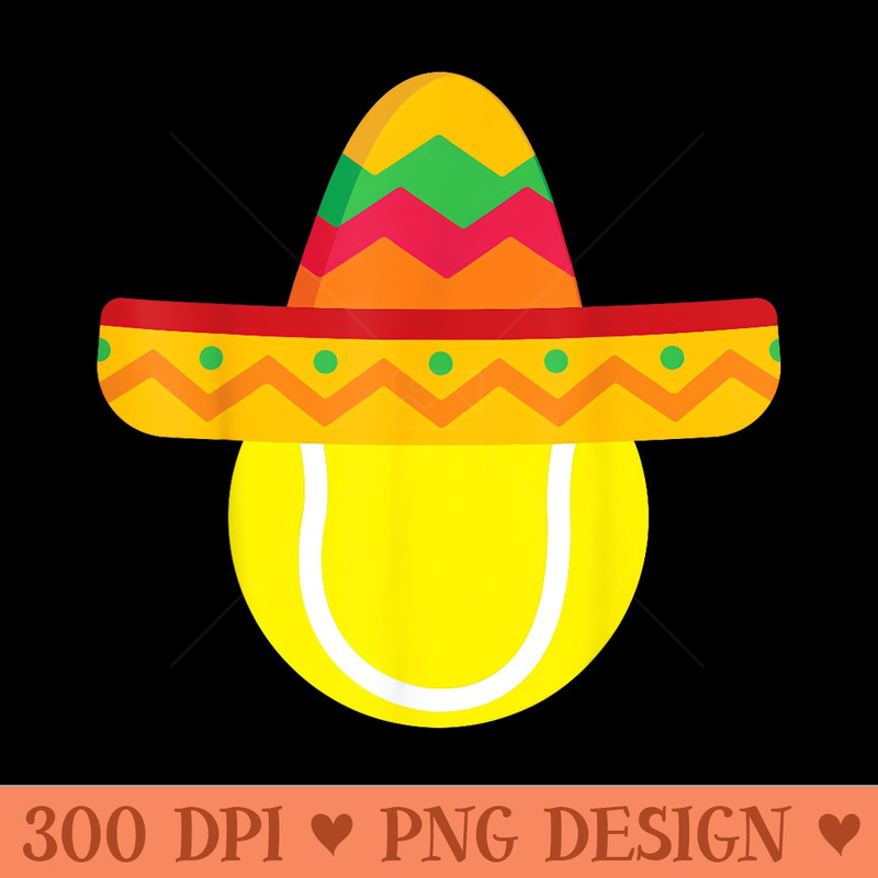 Sombrero Tennis Ball Cinco De Mayo Tennis Player - PNG download for graphic design - Revolutionize Your Designs