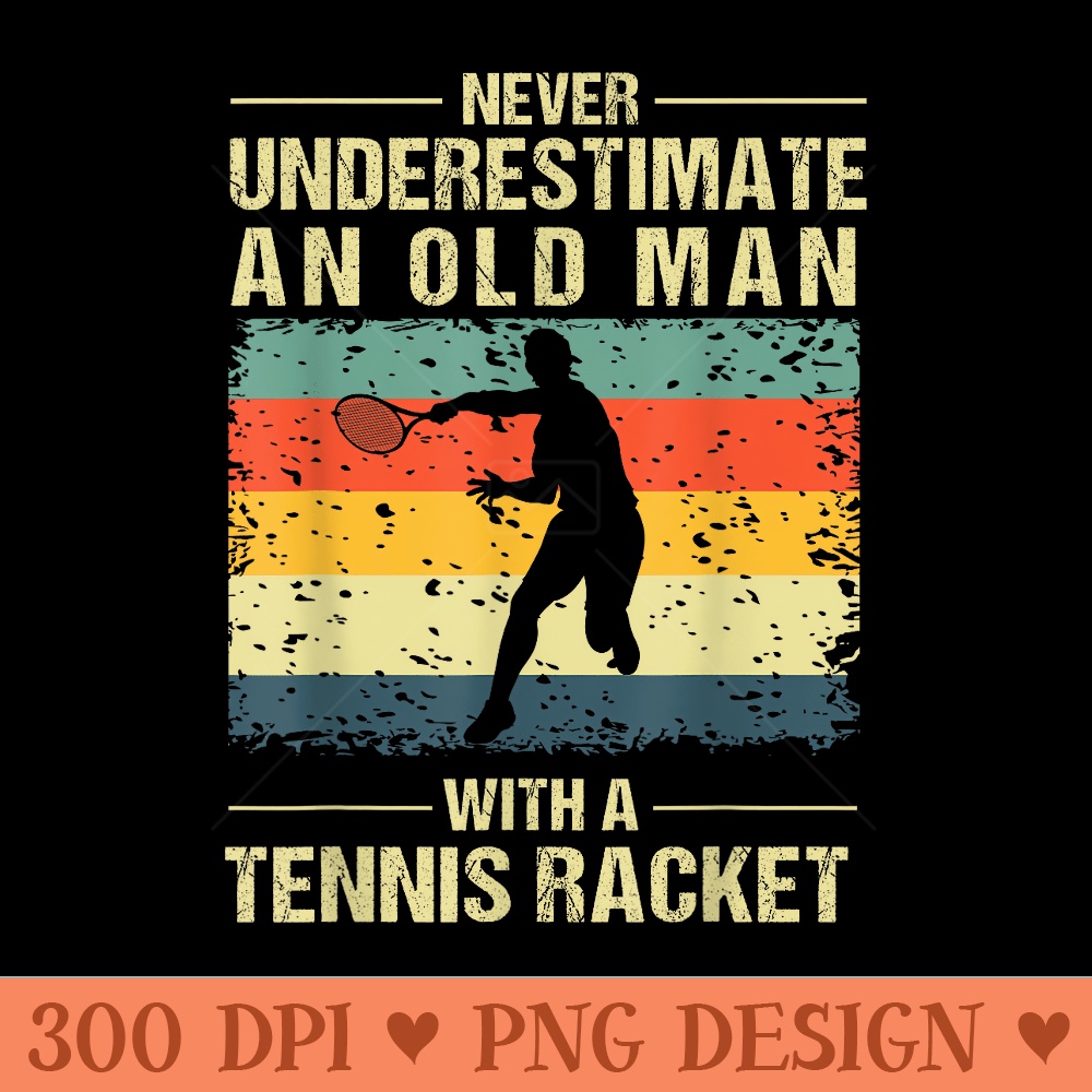 Cool Tennis Art For Grandpa Men Tennis Player Racket Sport - PNG image download - Eco Friendly And Sustainable