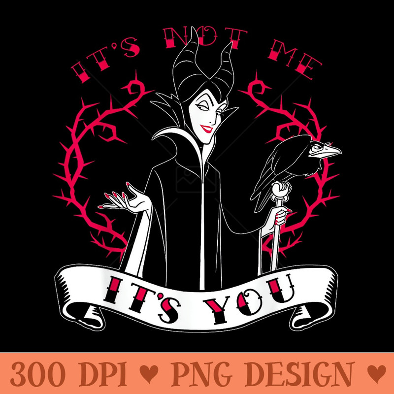 Disney Villains Valentines Maleficent Its Not Me Its You - High Quality PNG download - Instant Access To Downloadable Files