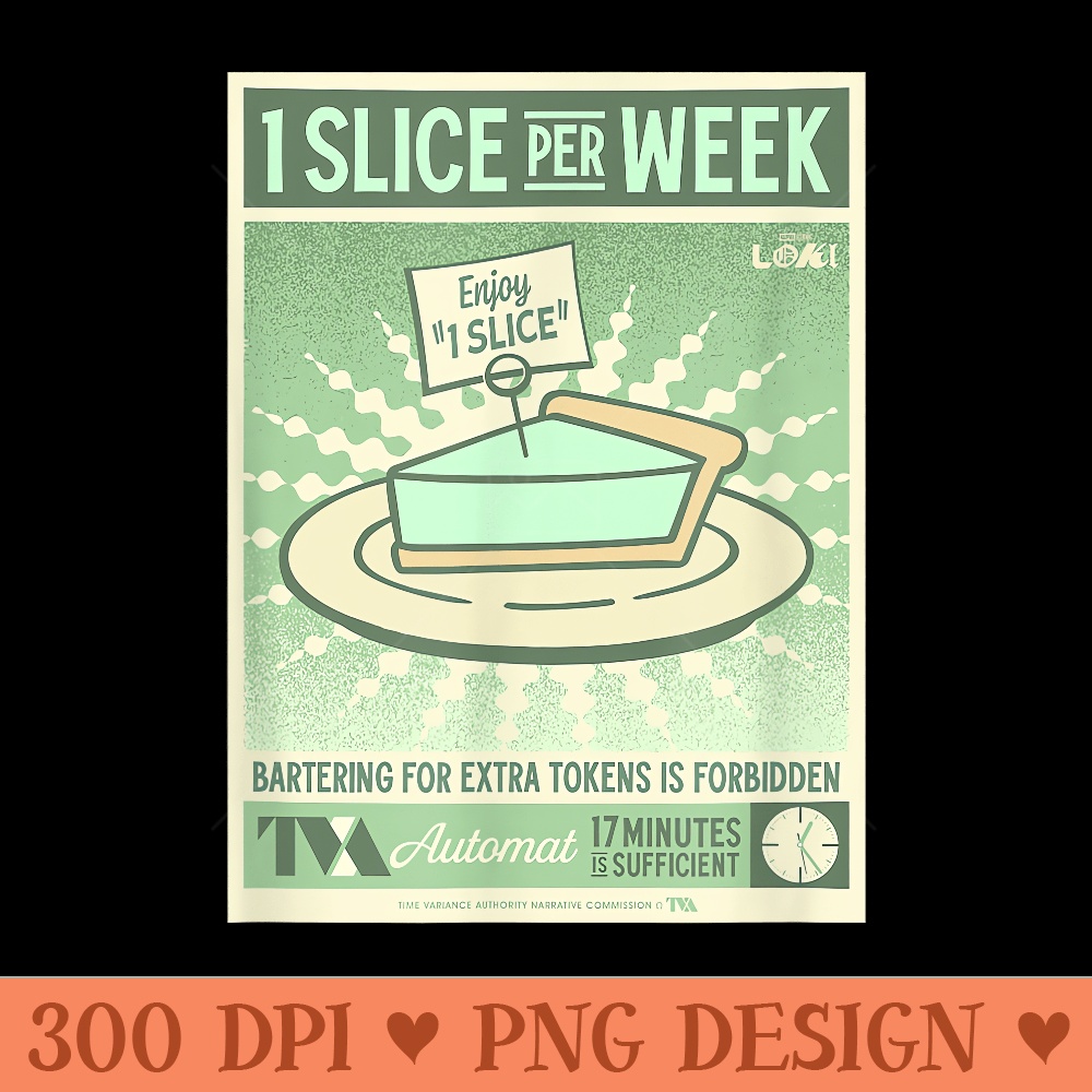 Marvel Loki 1 Slice Per Week TVA Automat Promotional Poster - PNG download with transparent background - Unlock Vibrant Sublimation Designs