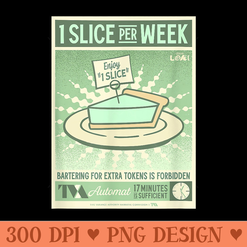 Marvel Loki 1 Slice Per Week TVA Automat Promotional Poster - PNG download with transparent background - Unlock Vibrant Sublimation Designs