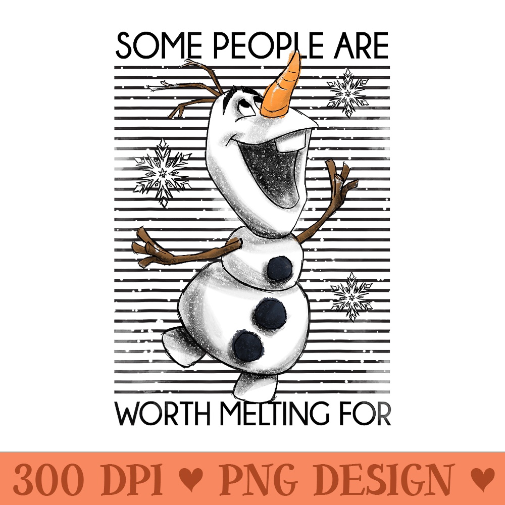 Disney Frozen Olaf Some People Are Worth Melting For - High Quality PNG Files - Lifetime Access To Purchased Files