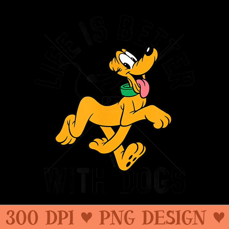 Pluto Life is Better with Dogs - Digital PNG Downloads - Enhance Your Apparel