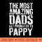 The Most Amazing Dads Get Promoted To Pappy T - PNG download with transparent background - Lifetime Access To Purchased Files