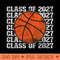 Basketball Player Back to School Class of 2027 Basketball - High Quality PNG files - Limited Edition And Exclusive Designs