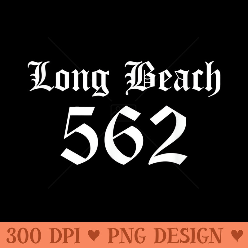 Long Beach 562 Old English Hip Hop and Rap - High Quality PNG download - Transform Your Sublimation Creations
