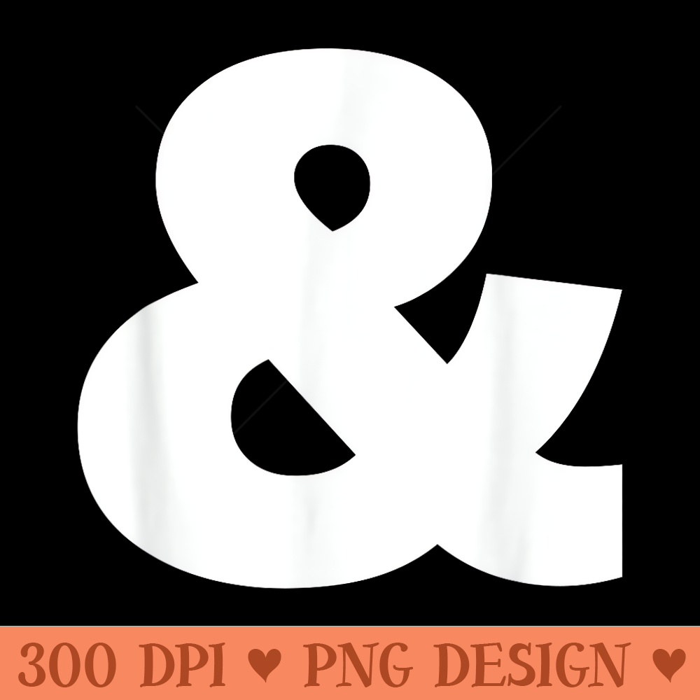 And sign ampersand symbol, alphabet Initial tee - Printable PNG Images - Lifetime Access To Purchased Files