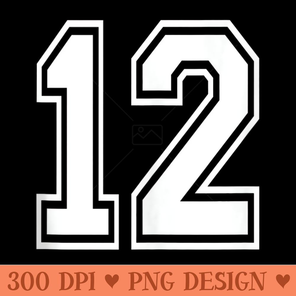 Number 12 Birthday Sports Player Team Numbered Jersey - Digital PNG Downloads - Unique And Exclusive Designs