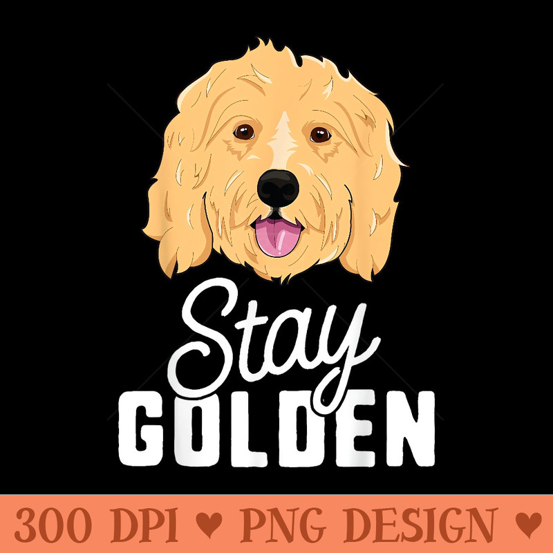 Stay Golden Goldendoodle T Women Dog Puppy Doodle - Sublimation PNG Designs - Bring Your Designs to Life