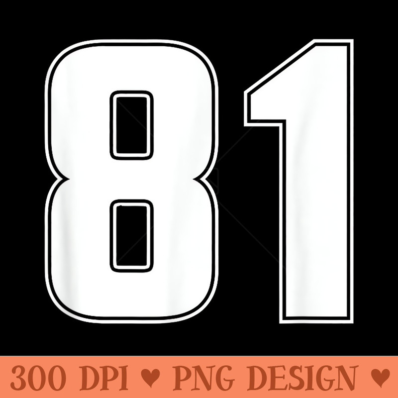 NUMBER 81 EIGHTY ONE AGE YEAR SPORT JERSEY 81 FRONT BACK - Modern PNG designs - Lifetime Access To Purchased Files