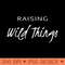 Raising Wild Things T Mothers Day - Mug Sublimation PNG - Easy To Print And User Friendly Designs