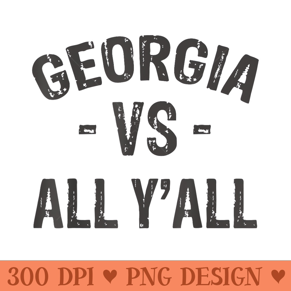 Georgia vs All Yall Sports Game Fan - PNG Clipart for Graphic Design - Perfect for Sublimation Art