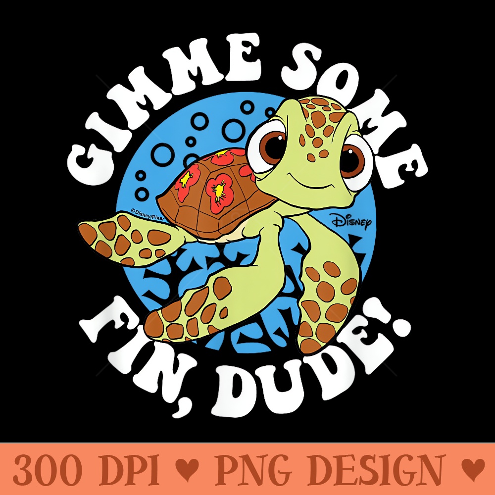 Finding Nemo Gimme Some Fin, Dude - PNG Templates - Eco Friendly And Sustainable