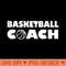 Basketball coach - Unique PNG Artwork - Premium Quality PNG Artwork