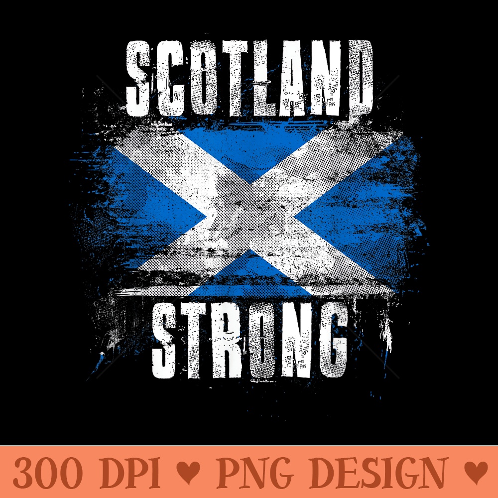 Scotland Strong Distressed Flag Scottish Pride - Mug Sublimation PNG - Quick And Seamless Download Process