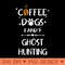Coffee Dogs and Ghost Hunting Paranormal Ghosts - Digital PNG Artwork - Perfect for Sublimation Mastery