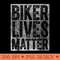 Motorcycle Biker Rider Funny Biker Lives Matter - Ready To Print PNG Designs - Easy To Print And User Friendly Designs
