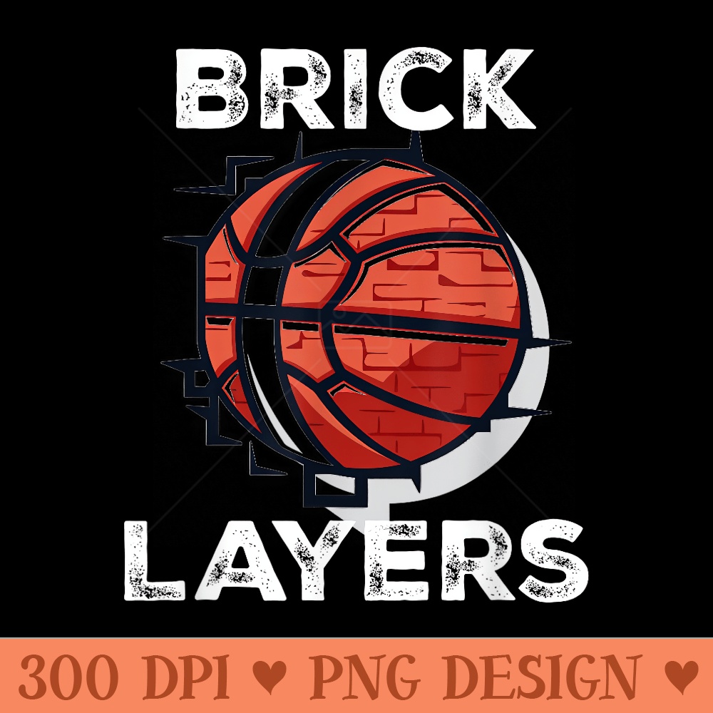 Brick Layers Basketball - Trendy PNG Designs - Easy To Print And User Friendly Designs