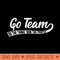Go Team Funny Sports - Exclusive PNG designs - Create with Confidence