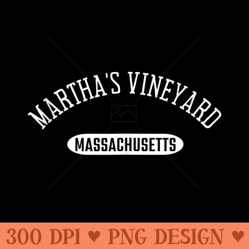 Marthas Vineyard Classic Style Marthas Vineyard - Unique Sublimation PNG Download - Perfect for Personalization