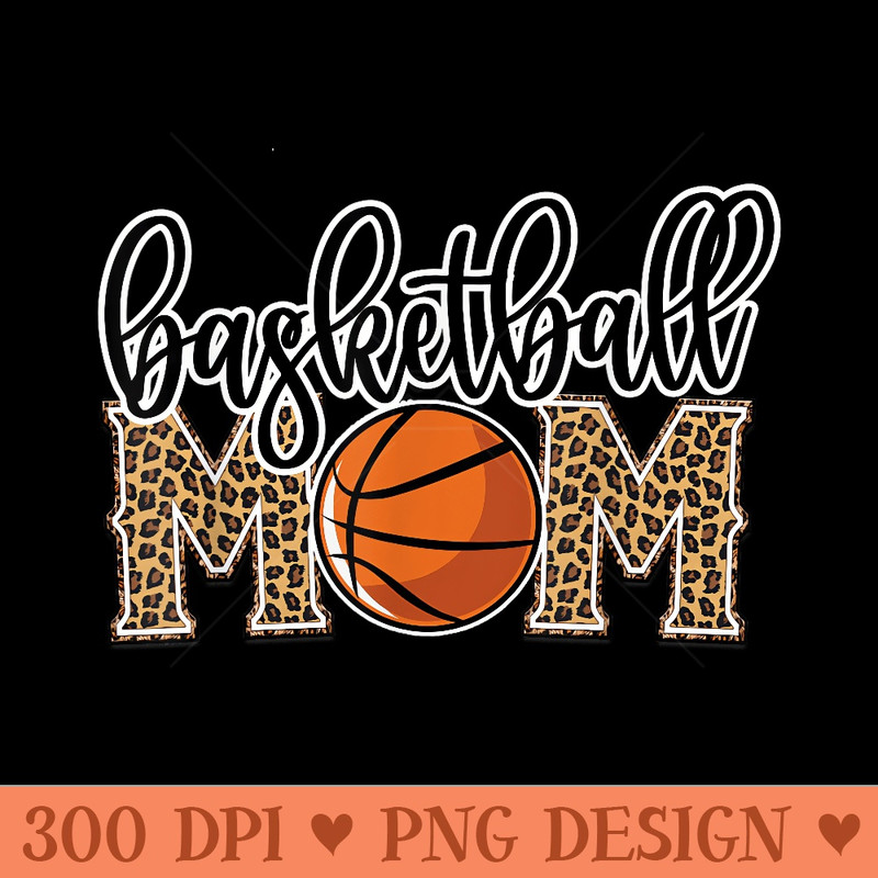 Basketball Mom Leopard Print Cheetah Proud Mom Sport - Digital PNG Artwork - Perfect for Sublimation Art