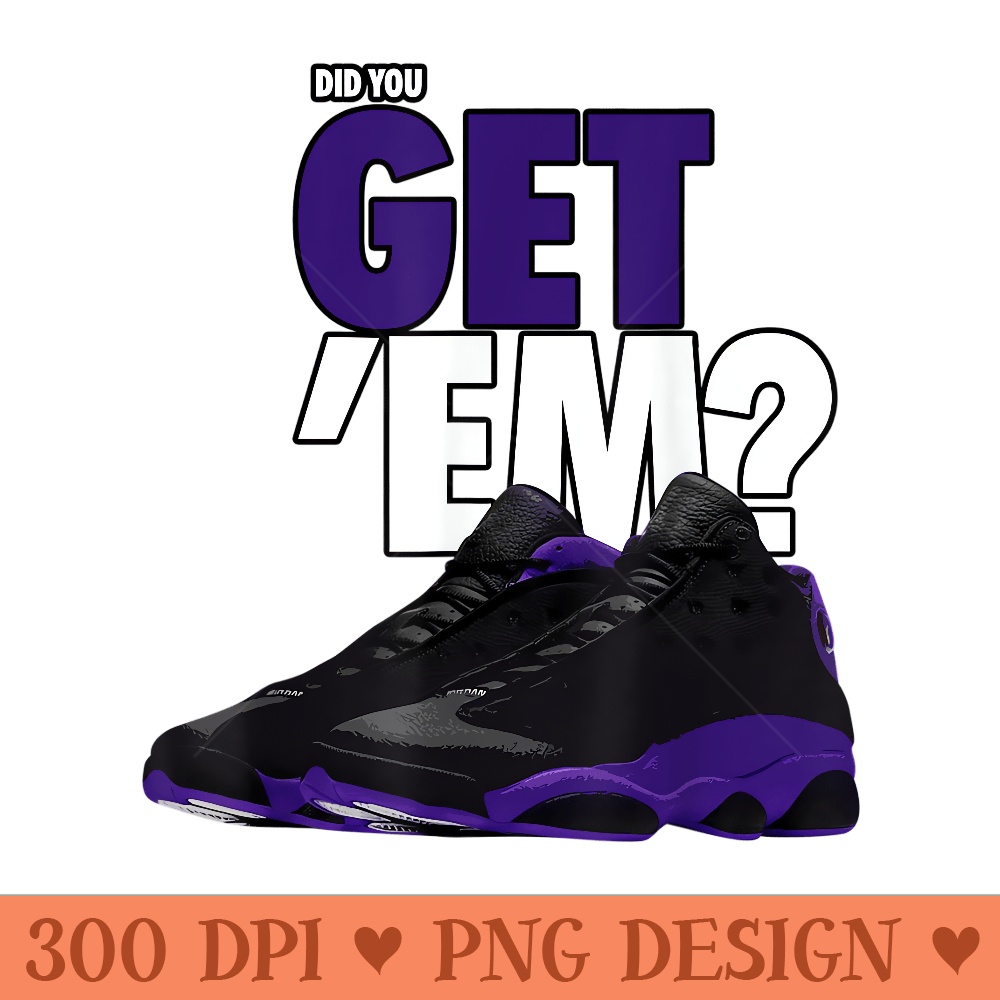 Retro 13 Court Purple Did You Get Em Court Purple 13s - PNG Download - Bring Your Designs to Life