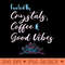 Funny Crystals and Coffee Witchy Quote - PNG download with transparent background - Perfect for Creative Projects