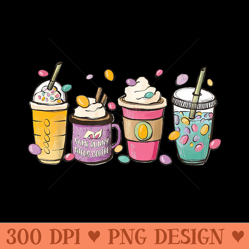 Some Bunny Needs Coffee Bunny Latte Coffee Easter - High Quality PNG Clipart - Premium Quality PNG Artwork