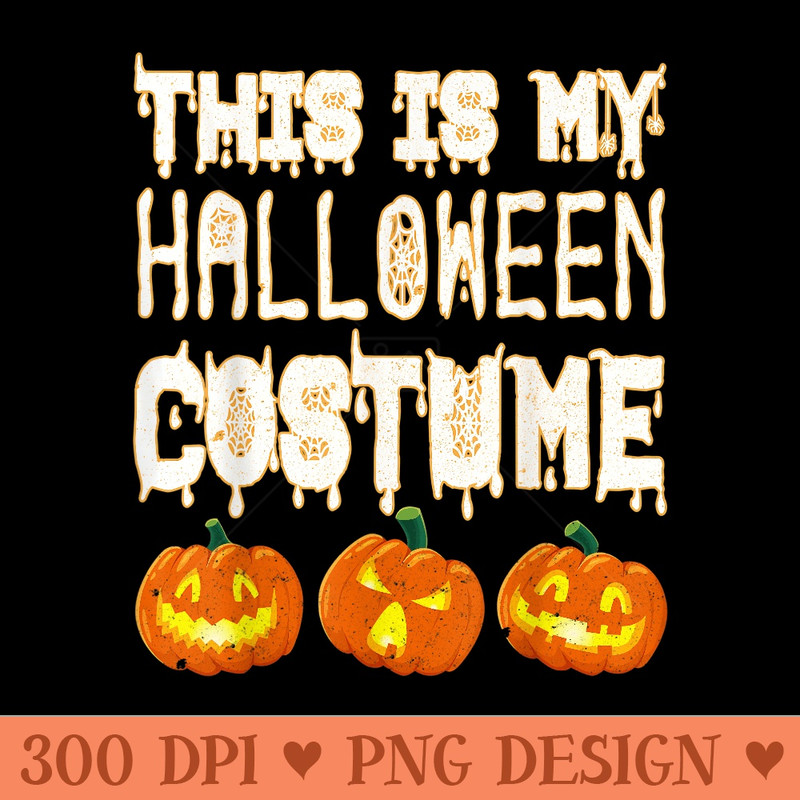 This Is My Halloween T Funny Idea - Printable PNG Images - Eco Friendly And Sustainable