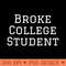 Funny Broke College Student Graduation - PNG design assets - High Resolution And Print Ready Designs