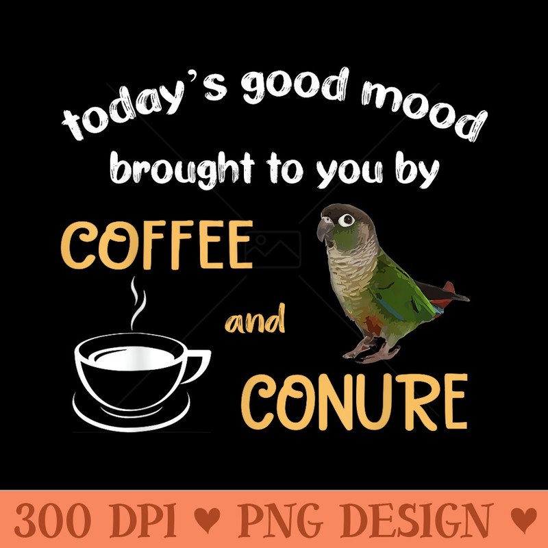 Green Cheek Conure , Good Coffee and Conure Parrot - PNG download - Instant Access To Downloadable Files