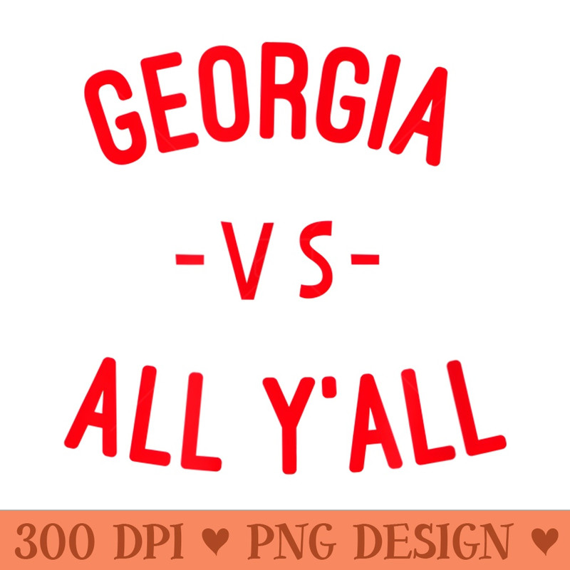 Georgia vs All Yall T Red Letters Atlanta T - PNG download for graphic design - Transform Your Sublimation Creations