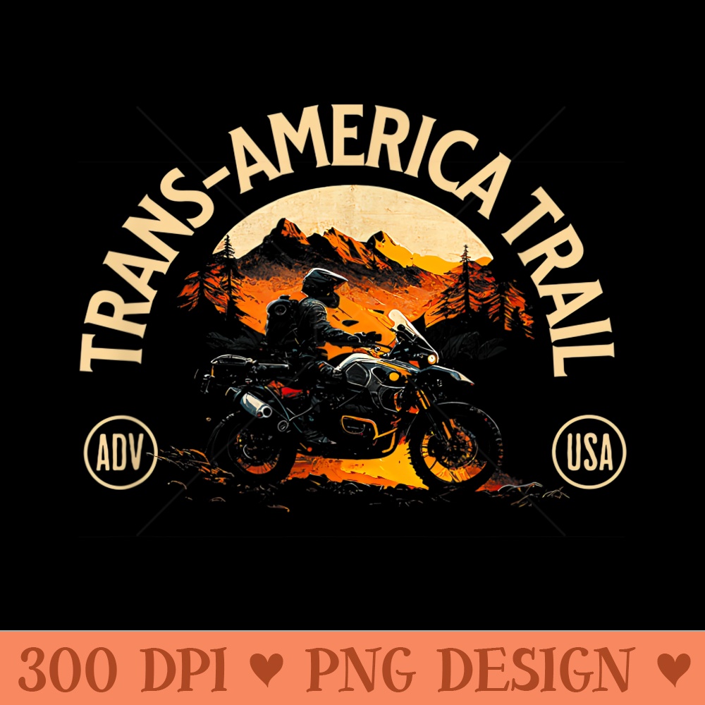Adventure Motorcycle Gear Trans America Trail - High Resolution PNG image download - Perfect for Sublimation Mastery