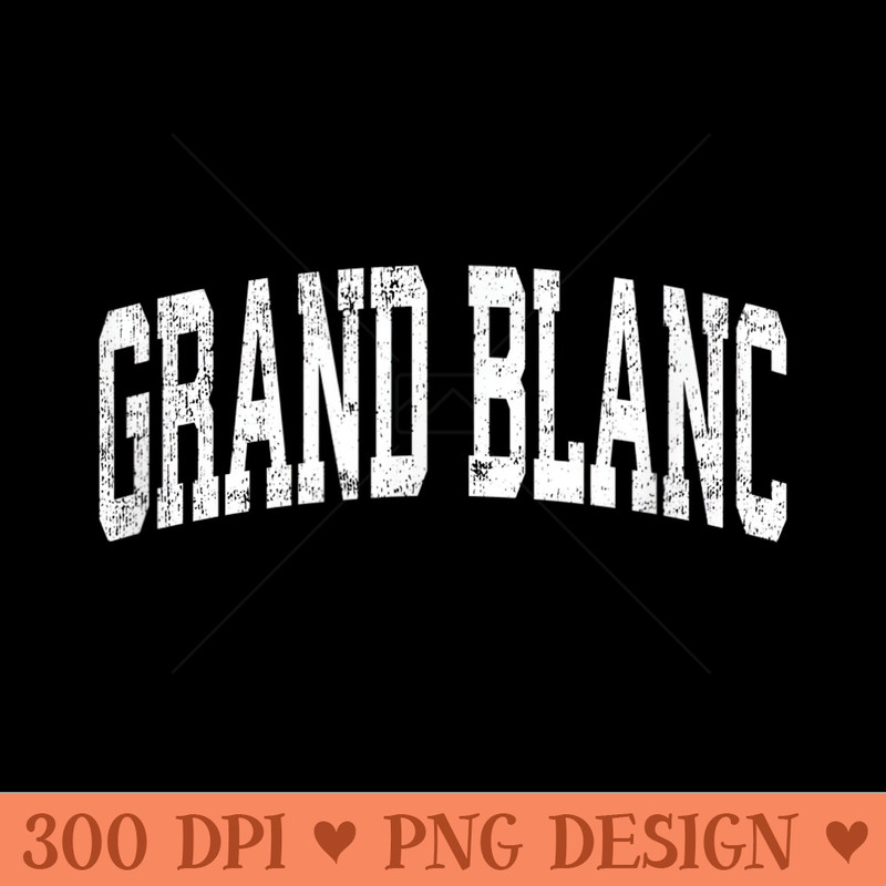 Grand Blanc Michigan MI Vintage Athletic Sports Design - Exclusive PNG designs - Unlock Vibrant Sublimation Designs