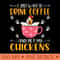I Just Want To Drink Coffee And Pet My Chickens Funny - Clipart PNG - Instant Access To Downloadable Files