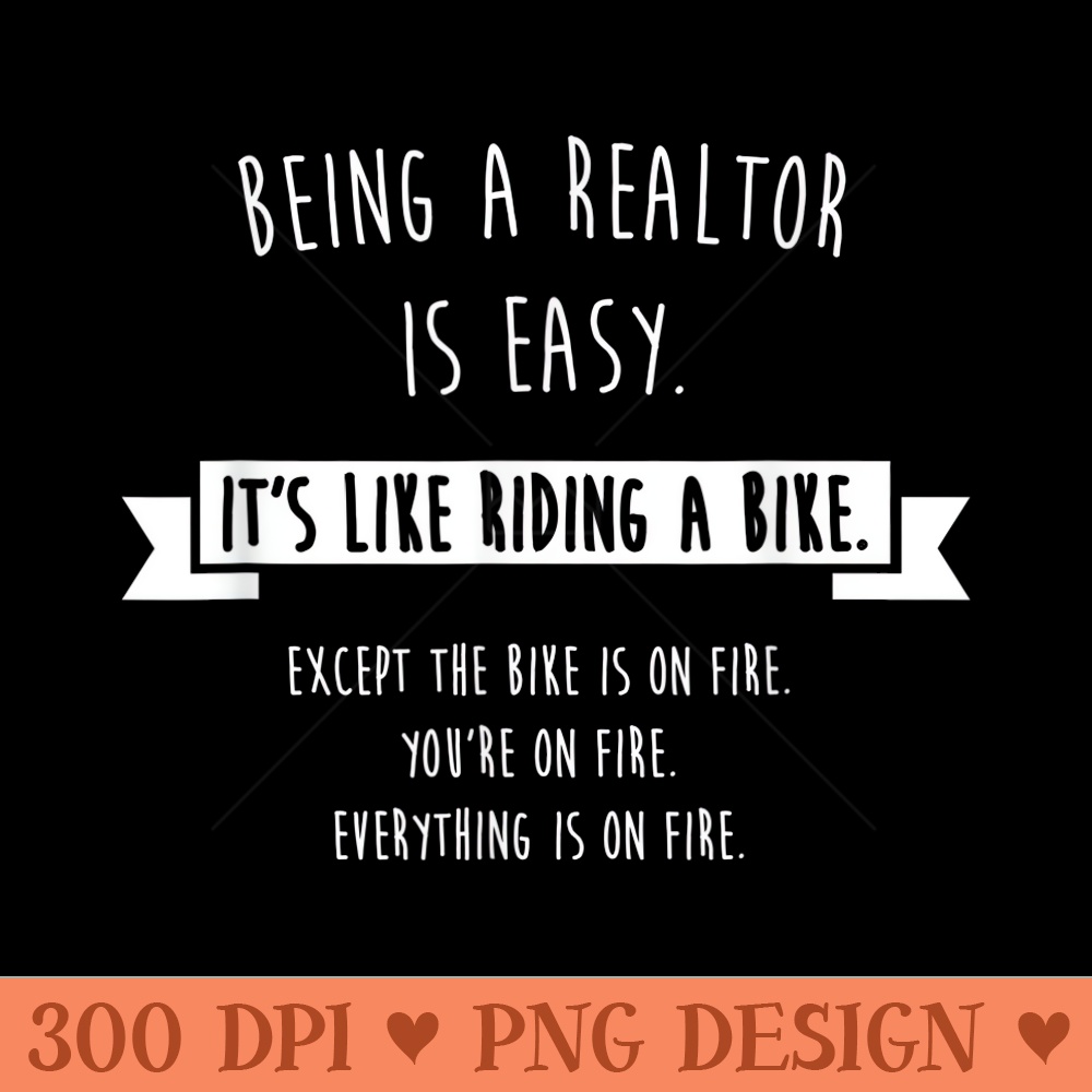 Being A Realtor is Easy Funny Sarcastic Realty - Sublimation PNG Designs - Bring Your Designs to Life