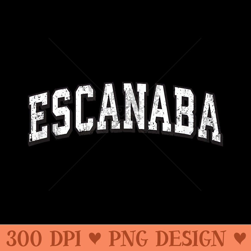 Escanaba Michigan Vintage Athletic Sports BW Print - Clipart PNG - Perfect for Personalization
