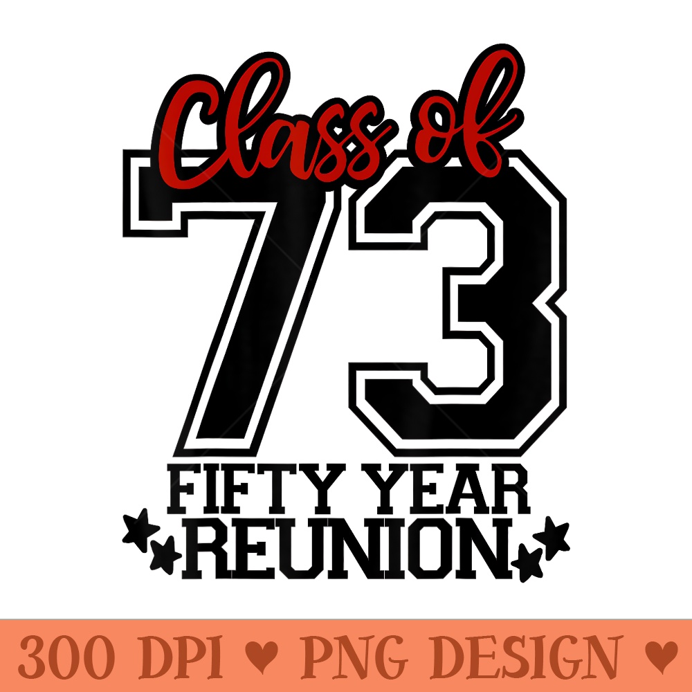 Class of 1973, group, reunion,50 year, 73, school spirit - Printable PNG Graphics - Easy To Print And User Friendly Designs