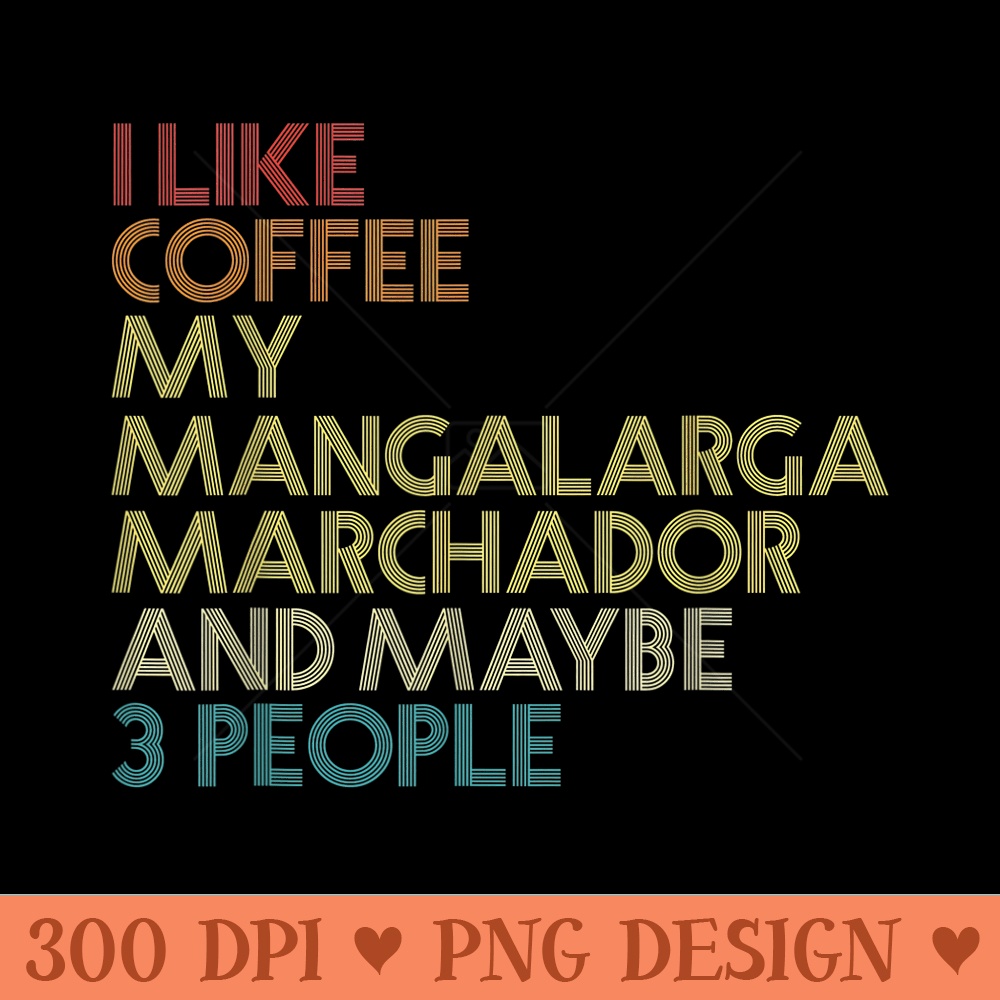 Mangalarga Marchador Horse Owner Coffee Vintage Retro - Unique Sublimation PNG Download - Easy To Print And User Friendly Designs