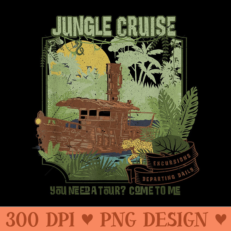 Disney Jungle Cruise You Need A Tour Come To Me - Sublimation PNG Designs - Stunning Sublimation Graphics