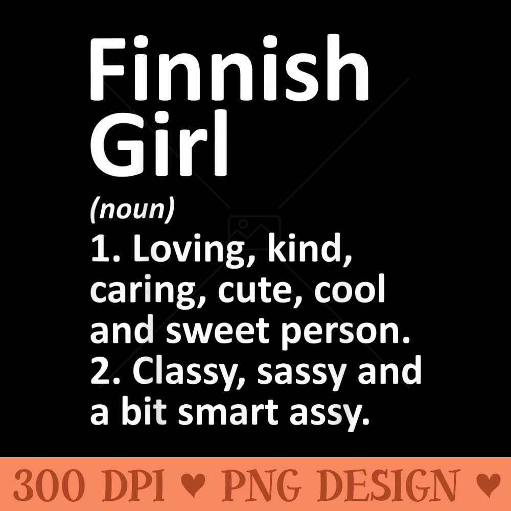 FINNISH GIRL FINLAND Funny Country Home Roots Descent - Digital PNG Artwork - Versatile And Customizable Designs